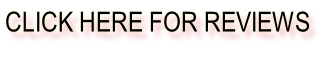 CLICK HERE FOR REVIEWS
